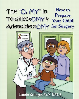 Książka "O, MY" in Tonsillectomy & Adenoidectomy Laurie Zelinger Ph.D.