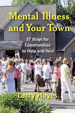 Βιβλίο Mental Illness and Your Town Larry Hayes