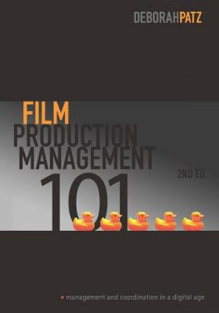 Könyv Film Production Management 101 Deborah Patz