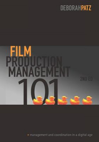 Kniha Film Production Management 101 Deborah Patz