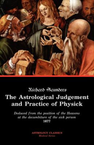 Carte Astrological Judgement and Practice of Physick Richard Saunders