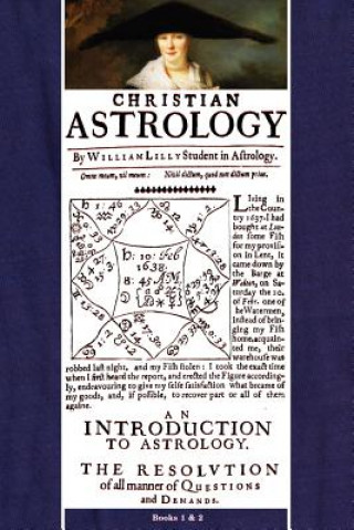 Könyv Christian Astrology, Books 1 & 2 William Lilly