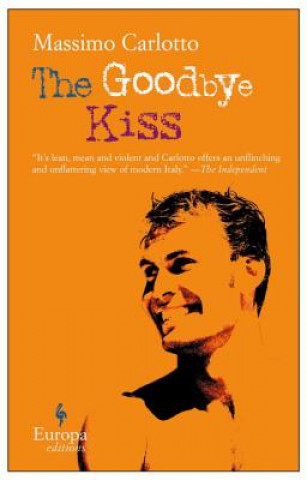 Könyv Goodbye Kiss Massimo Carlotto