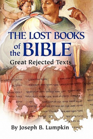 Carte Lost Books of the Bible Joseph B. Lumpkin