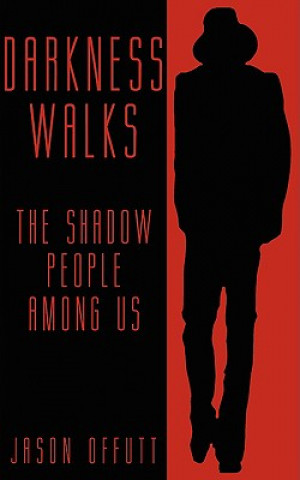 Knjiga Darkness Walks Jason Offutt