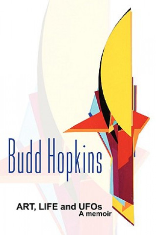 Kniha ART, LIFE and UFOs Budd Hopkins