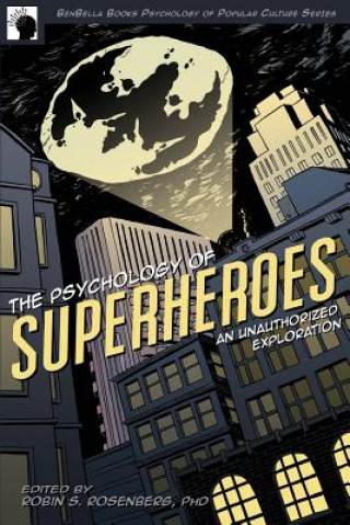 Kniha Psychology of Superheroes Robin Rosenberg