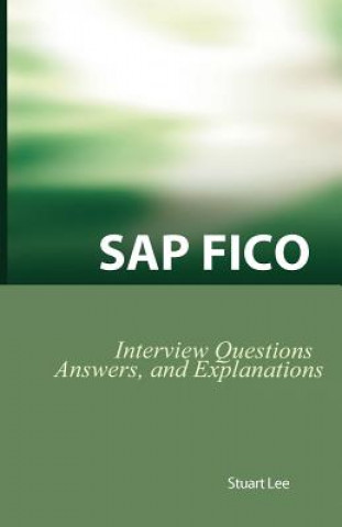 Kniha SAP Fico Interview Questions, Answers, and Explanations Stuart Lee