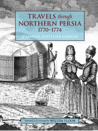 Kniha Travels Through Northern Persia, 1770-1774 Samuel Gottlieb Gmelin