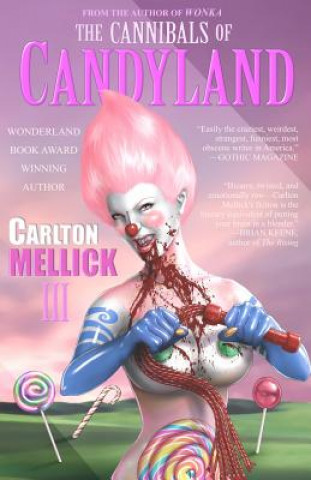 Kniha Cannibals of Candyland Carlton Mellick III