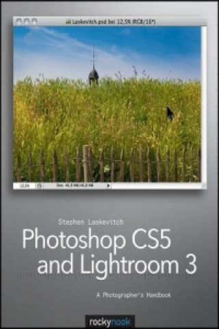 Könyv Photoshop CS and Lightroom 3: A Photographer's Handbook Stephen Laskevitch