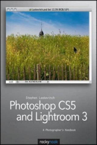 Carte Photoshop CS and Lightroom 3: A Photographer's Handbook Stephen Laskevitch