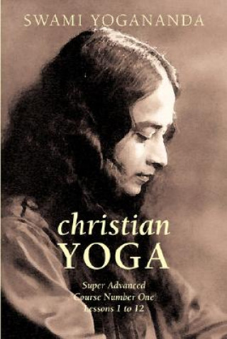 Carte Super Advanced Course Number One Lessons 1 to 12 (Christian Yoga) Swami Yogananda