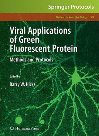 Könyv Viral Applications of Green Fluorescent Protein Barry Hicks
