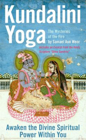 Carte Kundalini Yoga : the Mysteries of Fire Samael Aun Weor