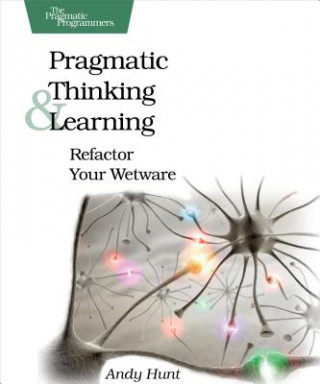 Könyv Pragmatic Thinking and Learning Andy Hunt