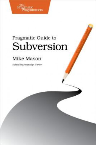 Book Pragmatic Guide to Subversion Mike Mason