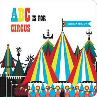 Carte ABC is for Circus Patrick Hruby