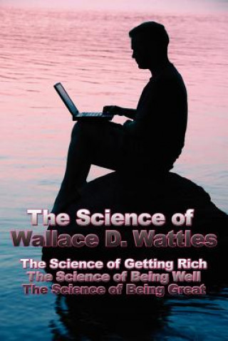 Kniha Science of Wallace D. Wattles Wallace