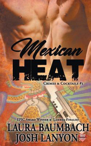 Könyv Mexican Heat #1 Crimes&Cocktails Series Laura Baumbach