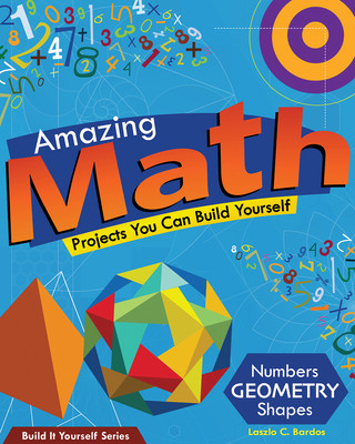 Kniha Amazing Math Projects You Can Build Yourself Laszlo Bardos