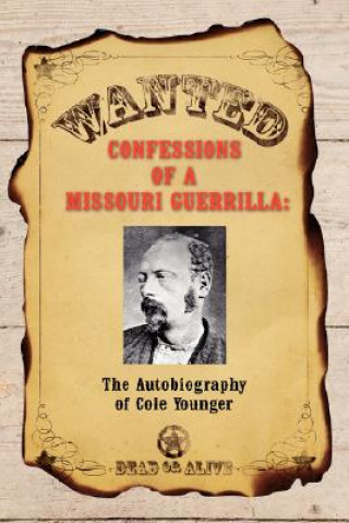 Könyv Confessions of a Missouri Guerrilla Cole Younger