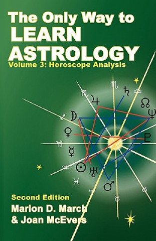 Kniha Only Way to Learn About Astrology, Volume 3, Second Edition Marion D. March