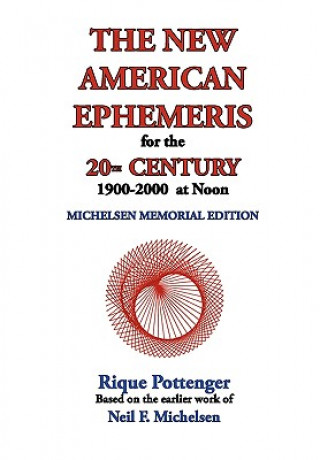 Kniha New American Ephemeris for the 20th Century, 1900-2000 at Noon Rique Pottenger