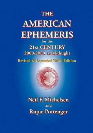 Kniha American Ephemeris for the 21st Century, 2000-2050 at Midnight Neil F. Michelsen