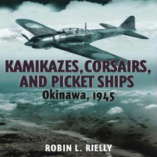 Könyv Kamikazes, Corsairs & Picket Ships Robin Rielly