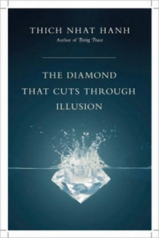 Kniha Diamond That Cuts Through Illusion Thich Nhat Hanh