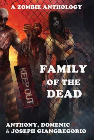 Kniha Family of the Dead (A Zombie Anthology) Anthony Giangregorio