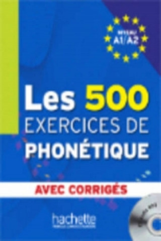 Carte 500 EXERCICES DE PHONETIQUE A1/A2 AVEC CORRIGÉS + AUDIO CD Dominique Abry