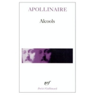 Könyv Alcools, suivi de Le Bestiaire et Vitam impendere amori Guillaume Apollinaire