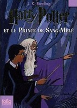 Könyv Harry Potter et le Prince de Sang-mele 