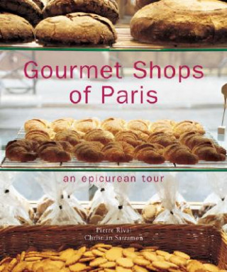 Könyv Gourmet Shops of Paris Pierre Rival