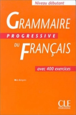 Carte GRAMMAIRE PROGRESSIVE DU FRANCAIS - NIVEAU DEBUTANT Livre GREGOIRE