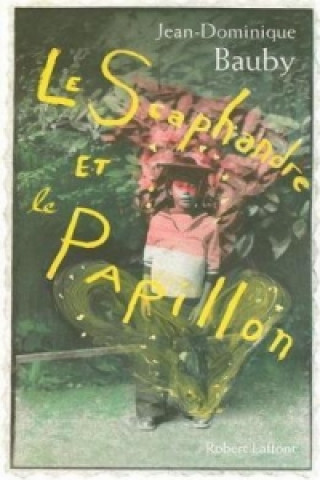 Könyv Scaphandre Et Le Papillon Jean-Dominique Bauby