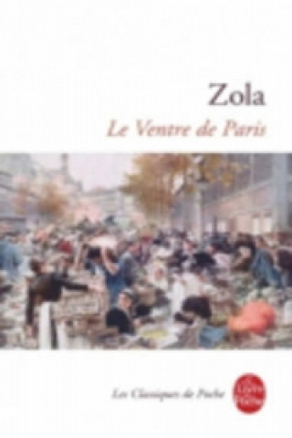 Kniha Le ventre de Paris Émile Zola