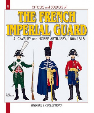 Kniha French Imperial Guard  Volume 4 Andre Jouineau