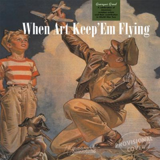 Kniha When Art Kept 'Em Flying George Grod
