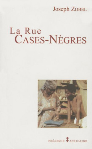 Kniha Rue Casa Negreos Joseph Zobel