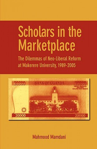 Kniha Scholars in the Marketplace Mahmood Mamdani