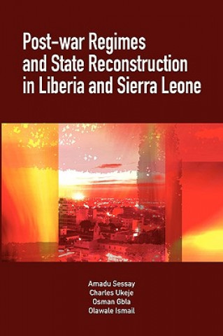 Kniha Post-war Regimes and State Reconstruction in Liberia and Sierra Leone Amadu Sesay