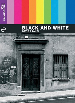 Книга Photography FAQs: Black and White David Prakel
