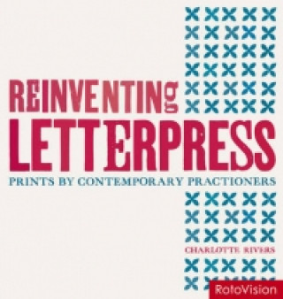 Книга Reinventing Letterpress Charlotte Rivers