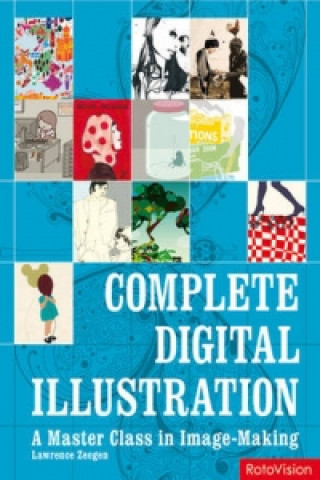 Kniha Complete Digital Illustration Lawrence Zeegen