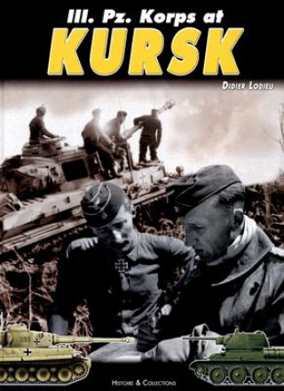 Kniha Iii. Pz. Korps at Kursk 1943 Didier Lodieu