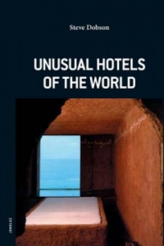 Könyv Unusual Hotels of the World Steve Dobson