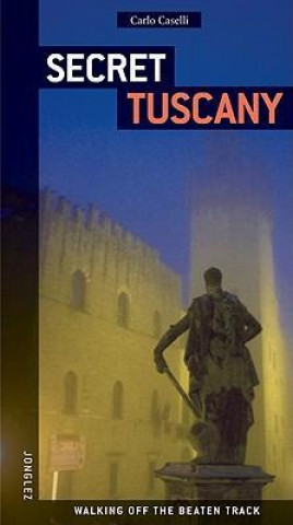 Knjiga Secret Tuscany Carlo Caselli